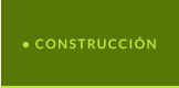 • CONSTRUCCIÓN
