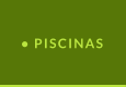 • PISCINAS